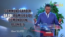 HOW TO KEEP YOUR FAITH IN THE MIDDLE OF THIS WORLD IN AGONIA? – Raoul WAFO (March 29, 2020)