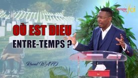 WHERE ARE GOD IN THE meantime? – Raoul WAFO (05 April 2020)