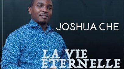 Joshua Che – La Vie Éternelle (Rhumba Gospel)-Musique Camerounaise 2020
