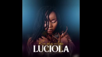 Luciola – Remplis ce Lieu (Lyrics)