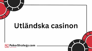 Utländska Casino En Komplett Guide till Spelvärlden 670068127