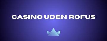 Casino Uden RoFUS Uden Indbetaling - Find Det Bedste Online Casino Casino Uden RoFUS Uden Indbetaling - Find Det Bedste Online Casino