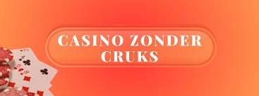 Casino Zonder CRUKS met Snelle Uitbetaling Veilig en Betrouwbaar Spelen